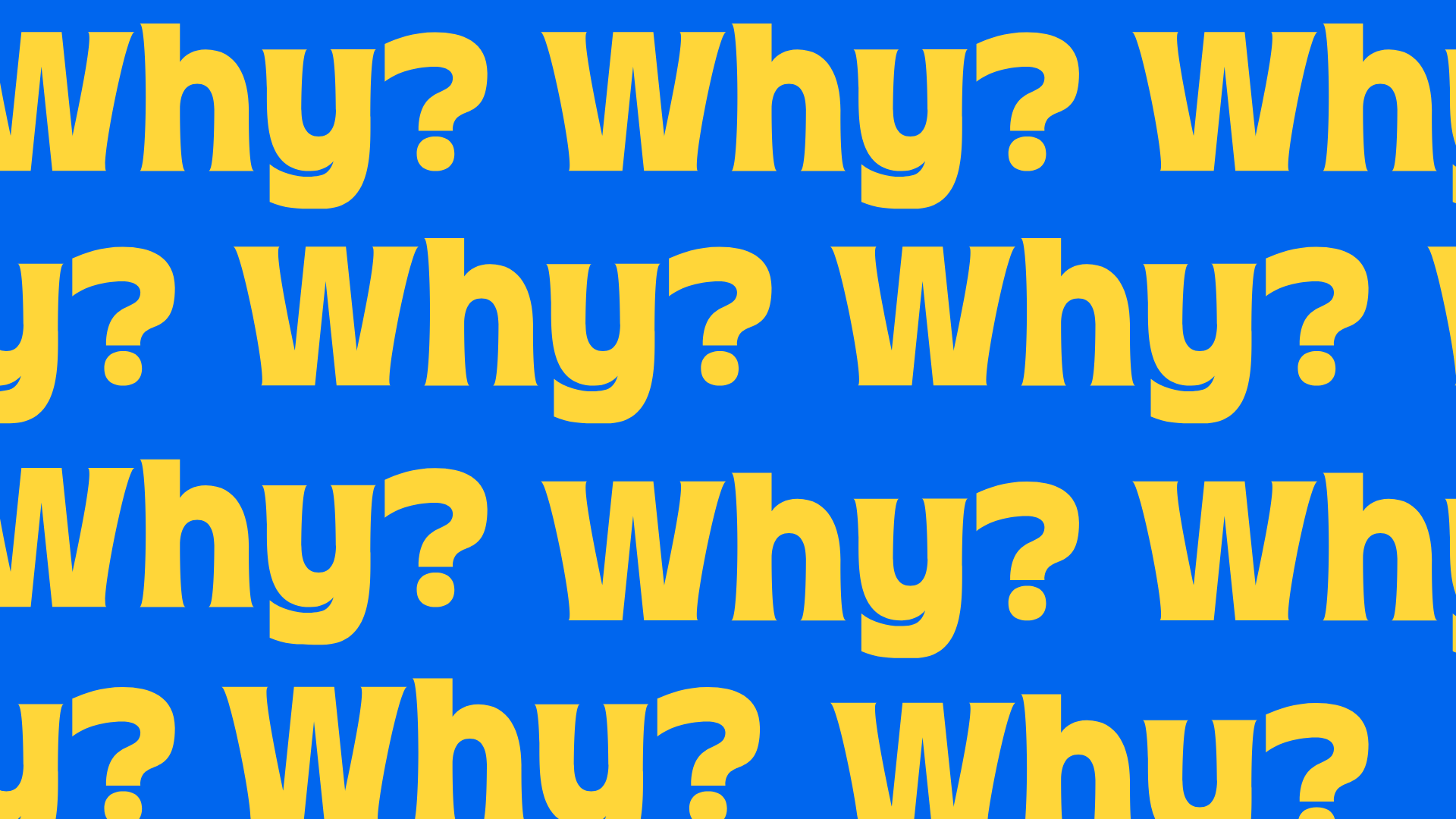 Vibrant blue background filled with multiple yellow 'Why?' text, representing a theme of curiosity and questioning, ideal for thought-provoking content or discussions.
